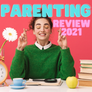 Parenting 2021 Review
