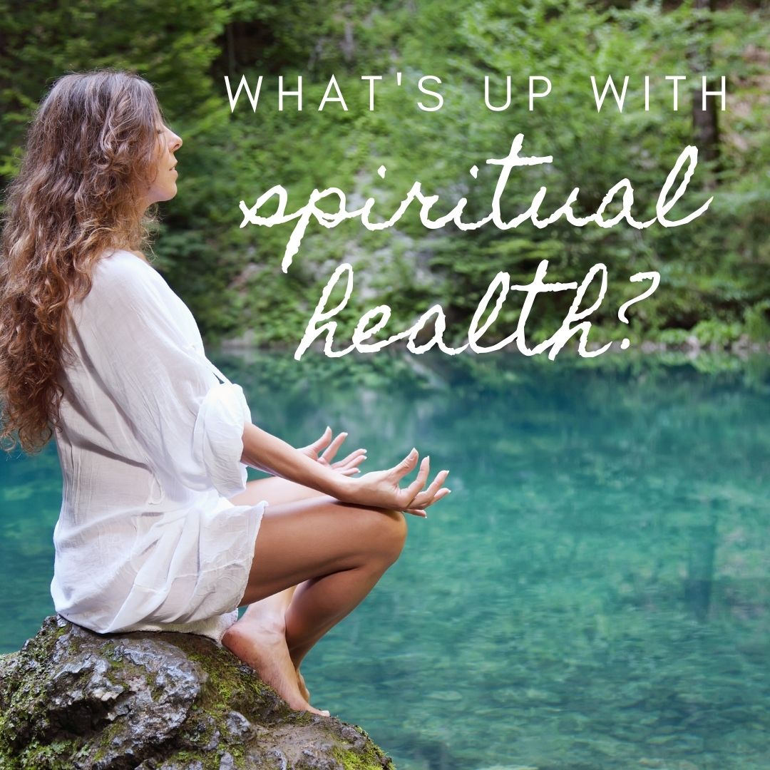 What’s up with Spiritual Health?